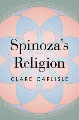 La religione di Spinoza: Una nuova lettura dell'etica - Spinoza's Religion: A New Reading of the Ethics