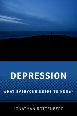 Depressione: Quello che tutti devono sapere - Depression: What Everyone Needs to Know(r)