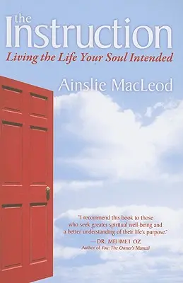 L'istruzione: Vivere la vita che la vostra anima voleva - The Instruction: Living the Life Your Soul Intended