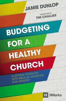 Bilancio per una chiesa sana: Allineare le finanze alle priorità bibliche del ministero - Budgeting for a Healthy Church: Aligning Finances with Biblical Priorities for Ministry