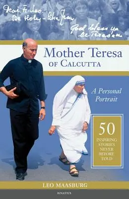 Madre Teresa di Calcutta: Un ritratto personale: 50 storie ispiratrici mai raccontate prima - Mother Teresa of Calcutta: A Personal Portrait: 50 Inspiring Stories Never Before Told
