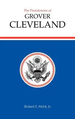 Le presidenze di Grover Cleveland - The Presidencies of Grover Cleveland