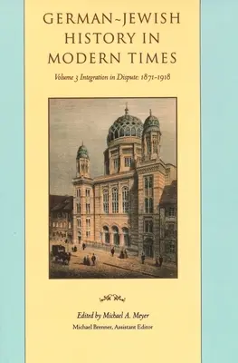 Storia ebraico-tedesca in epoca moderna: Integrazione e controversie, 1871-1918 - German-Jewish History in Modern Times: Integration and Dispute, 1871-1918