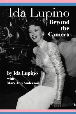Ida Lupino: Oltre la macchina da presa - Ida Lupino: Beyond the Camera