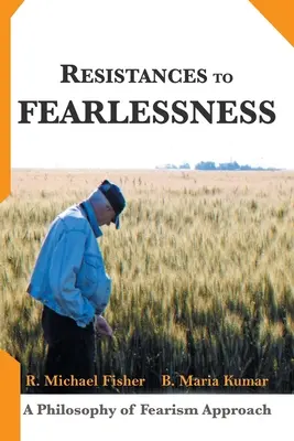 Resistenze all'assenza di paura: Un approccio alla filosofia della paura - Resistances to Fearlessness: A Philosophy of Fearism Approach