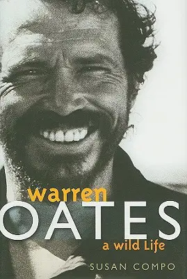 Warren Oates: Una vita selvaggia - Warren Oates: A Wild Life