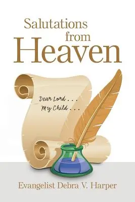 Saluti dal cielo: Caro Signore... Mio figlio... - Salutations from Heaven: Dear Lord . . . My Child . . .