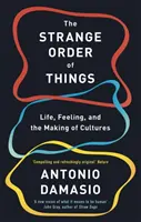 Strano ordine delle cose - Vita, sentimento e creazione delle culture - Strange Order Of Things - Life, Feeling and the Making of Cultures