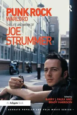 Il signore della guerra del punk rock: La vita e l'opera di Joe Strummer - Punk Rock Warlord: The Life and Work of Joe Strummer