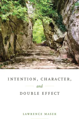 Intenzione, carattere e doppio effetto - Intention, Character, and Double Effect