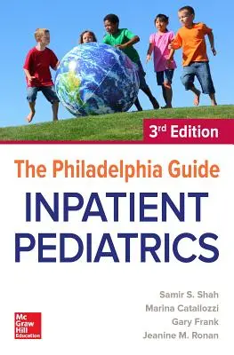 La Guida di Philadelphia: Pediatria ospedaliera, 3a edizione - The Philadelphia Guide: Inpatient Pediatrics, 3rd Edition