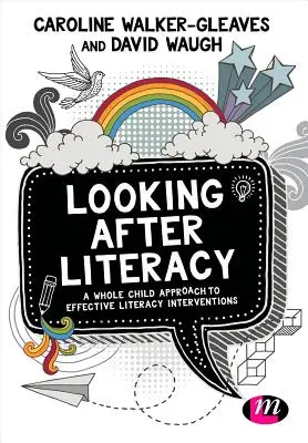Prendersi cura dell'alfabetizzazione: Un approccio integrale al bambino per interventi efficaci di alfabetizzazione - Looking After Literacy: A Whole Child Approach to Effective Literacy Interventions