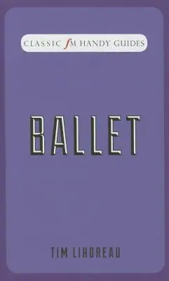 Balletto (Guide pratiche di Classic FM) - Ballet (Classic FM Handy Guides)