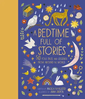 A Bedtime Full of Stories, 7: 50 racconti e leggende popolari da tutto il mondo - A Bedtime Full of Stories, 7: 50 Folktales and Legends from Around the World