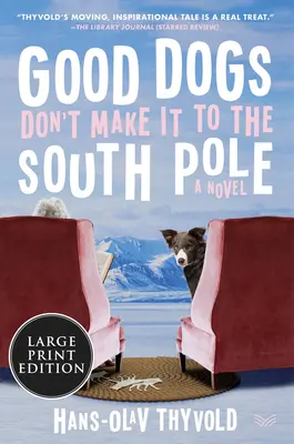 I cani buoni non arrivano al Polo Sud - Good Dogs Don't Make It to the South Pole