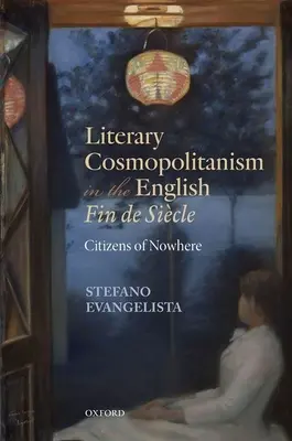 Cosmopolitismo letterario nella Fin de Sicle inglese: Cittadini del nulla - Literary Cosmopolitanism in the English Fin de Sicle: Citizens of Nowhere