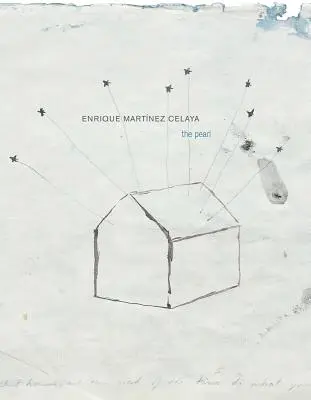 Enrique Martnez Celaya: La Perla - Enrique Martnez Celaya: The Pearl