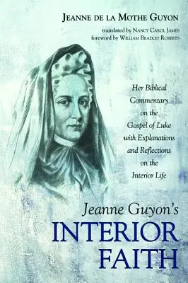 La fede interiore di Jeanne Guyon - Jeanne Guyon's Interior Faith