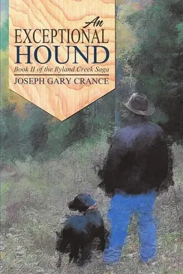 Un cane eccezionale: Libro II della saga di Ryland Creek - An Exceptional Hound: Book II of the Ryland Creek Saga