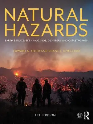 Pericoli naturali: I processi della Terra come pericoli, disastri e catastrofi - Natural Hazards: Earth's Processes as Hazards, Disasters, and Catastrophes