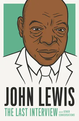 John Lewis: L'ultima intervista: E altre conversazioni - John Lewis: The Last Interview: And Other Conversations