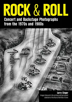 Rock & Roll: Fotografie di concerti e backstage degli anni '70 e '80 - Rock & Roll: Concert and Backstage Photographs from the 1970s and 1980s