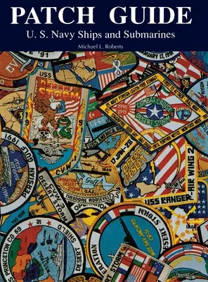 Guida alle patch: Navi e sottomarini della Marina degli Stati Uniti - Patch Guide: U.S. Navy Ships and Submarines