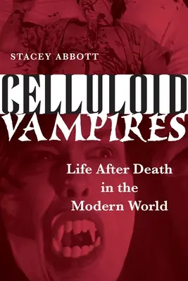 Vampiri di celluloide: La vita dopo la morte nel mondo moderno - Celluloid Vampires: Life After Death in the Modern World