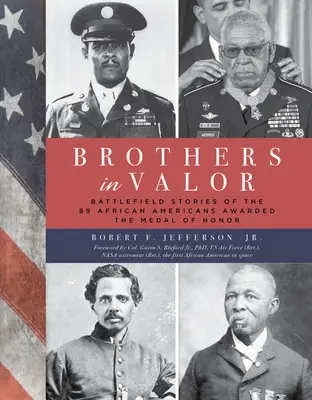 Brothers in Valor: Storie sul campo di battaglia degli 89 afroamericani insigniti della Medaglia d'Onore - Brothers in Valor: Battlefield Stories of the 89 African Americans Awarded the Medal of Honor