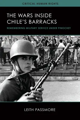 Le guerre nelle caserme cilene, 1: ricordare il servizio militare sotto Pinochet - The Wars Inside Chile's Barracks, 1: Remembering Military Service Under Pinochet