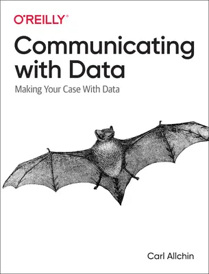 Comunicare con i dati: Fare valere le proprie ragioni con i dati - Communicating with Data: Making Your Case with Data