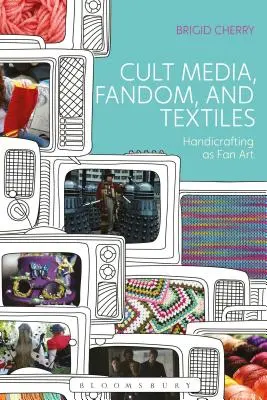 Media di culto, fandom e tessuti: L'artigianato come fan art - Cult Media, Fandom, and Textiles: Handicrafting as Fan Art