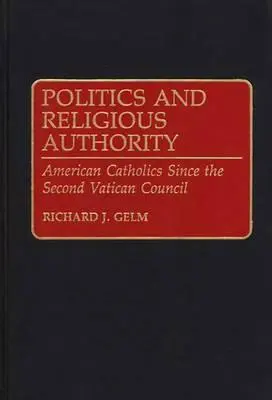 Politica e autorità religiosa: I cattolici americani dal Concilio Vaticano II - Politics and Religious Authority: American Catholics Since the Second Vatican Council