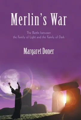 La guerra di Merlino: La battaglia tra la famiglia della luce e la famiglia dell'oscurità - Merlin's War: The Battle Between the Family of Light and the Family of Dark