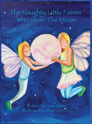 Le piccole fate dispettose che rubarono la luna - The Naughty Little Fairies Who Stole The Moon