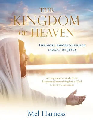 Il Regno dei cieli: L'argomento più amato insegnato da Gesù Uno studio completo del regno dei cieli/regno di Dio nel Nuovo Testamento. - The Kingdom of Heaven: The most favored subject taught by Jesus A comprehensive study of the kingdom of heaven/kingdom of God in the New Test
