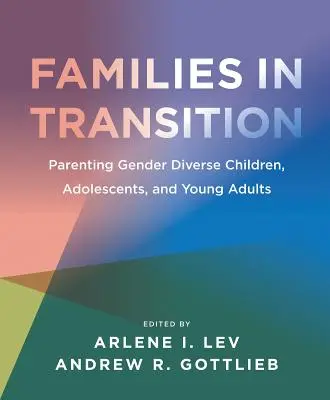 Famiglie in transizione: Genitorialità di bambini, adolescenti e giovani adulti con differenze di genere - Families in Transition: Parenting Gender Diverse Children, Adolescents, and Young Adults