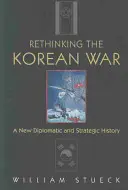 Ripensare la guerra di Corea: una nuova storia diplomatica e strategica - Rethinking the Korean War: A New Diplomatic and Strategic History
