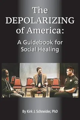La depolarizzazione dell'America: Una guida per la guarigione sociale - The Depolarizing of America: A Guidebook for Social Healing