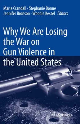 Perché stiamo perdendo la guerra contro la violenza delle armi negli Stati Uniti - Why We Are Losing the War on Gun Violence in the United States