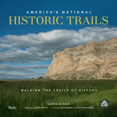 I sentieri storici nazionali d'America: Camminare sui sentieri della storia - America's National Historic Trails: Walking the Trails of History