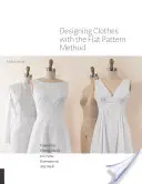 Progettare abiti con il metodo dei modelli piatti: Personalizzare le conchiglie per creare capi di qualsiasi stile - Designing Clothes with the Flat Pattern Method: Customize Fitting Shells to Create Garments in Any Style