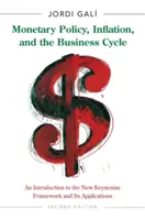 Politica monetaria, inflazione e ciclo economico: Un'introduzione al nuovo quadro keynesiano e alle sue applicazioni - Seconda edizione - Monetary Policy, Inflation, and the Business Cycle: An Introduction to the New Keynesian Framework and Its Applications - Second Edition