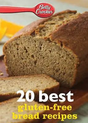Betty Crocker 20 migliori ricette di pane senza glutine - Betty Crocker 20 Best Gluten-Free Bread Recipes