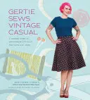 Gertie Cuce Vintage Casual: Una guida moderna agli stili di abbigliamento sportivo degli anni '40 e '50 - Gertie Sews Vintage Casual: A Modern Guide to Sportswear Styles of the 1940s and 1950s