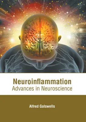 Neuroinfiammazione: Progressi nelle neuroscienze - Neuroinflammation: Advances in Neuroscience
