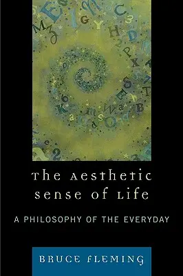Il senso estetico della vita: Una filosofia del quotidiano - The Aesthetic Sense of Life: A Philosophy of the Everyday