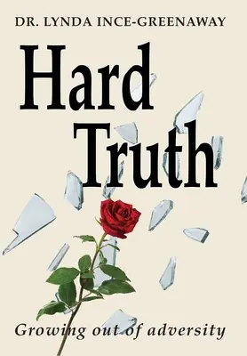 Hard Truth: Crescere dalle avversità - Hard Truth: Growing out of Adversity