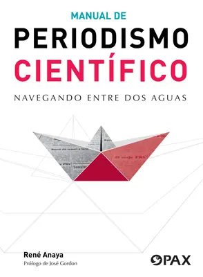 Manuale di periodismo scientifico: Andando tra le acque - Manual de Periodismo Cientfico: Navegando Entre DOS Aguas