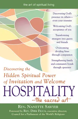 Ospitalità - L'arte sacra: Alla scoperta del potere spirituale nascosto dell'invito e dell'accoglienza - Hospitality--The Sacred Art: Discovering the Hidden Spiritual Power of Invitation and Welcome